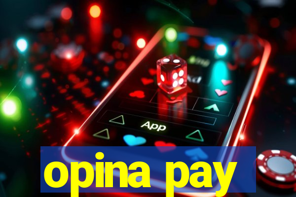 opina pay